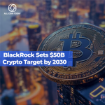 BlackRock Sets $50B Crypto Target by 2030