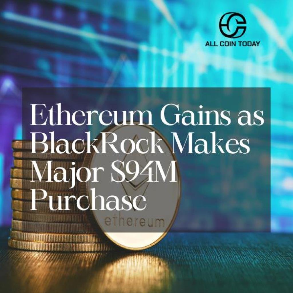 BlackRock’s $94M Ethereum Bet Could Be the Spark ETH Needed