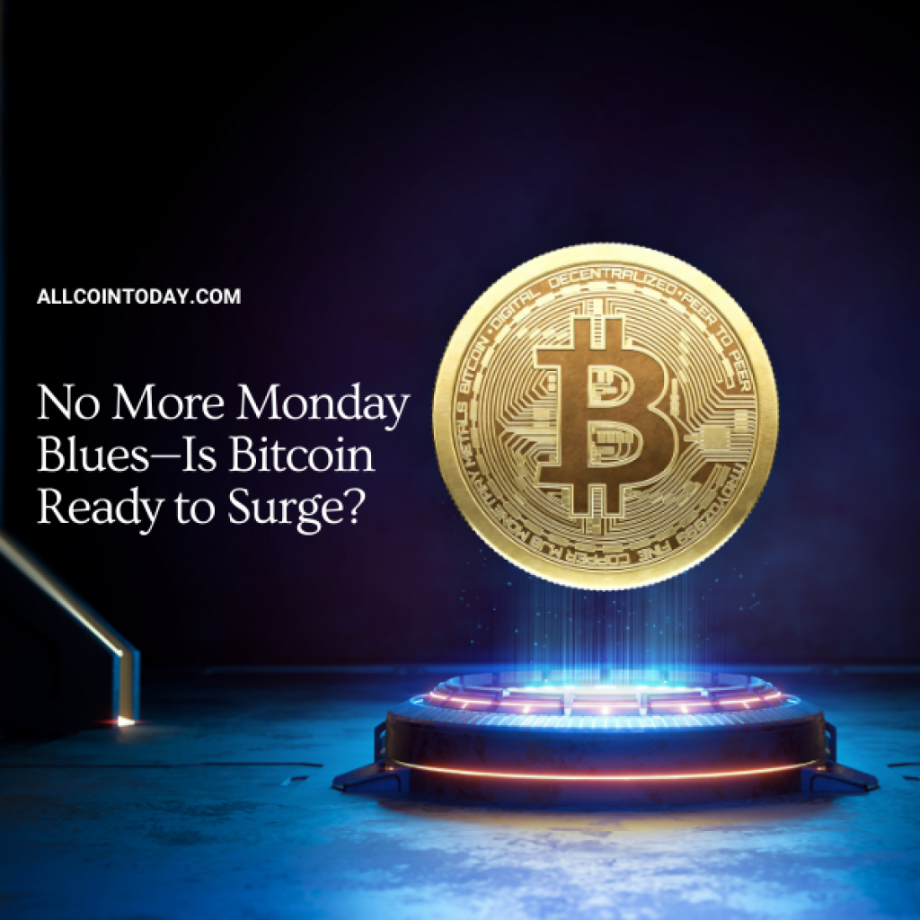 No More Monday Blues—Is Bitcoin Ready to Surge?